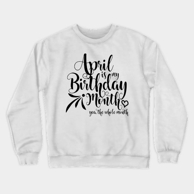 birthday april Crewneck Sweatshirt by Kuys Ed